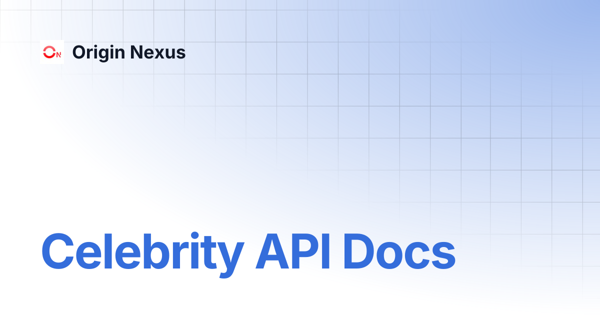 Celebrity API Docs | Origin Nexus
